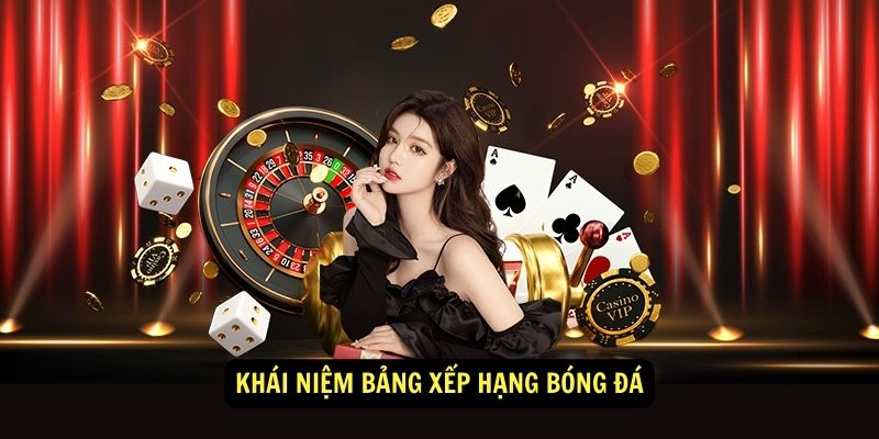 Khai niem bang xep hang bong da