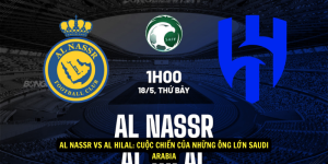 Al Nassr vs Al Hilal Cuoc chien cua nhung ong lon Saudi Arabia