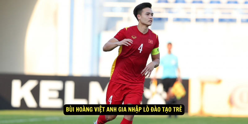 Bui Hoang Viet Anh Gia Nhap Lo Dao Tao Tre