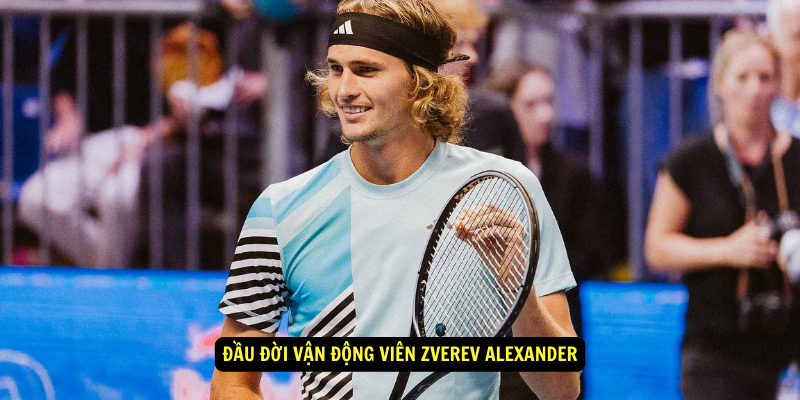 Dau doi Van Dong Vien Zverev Alexander