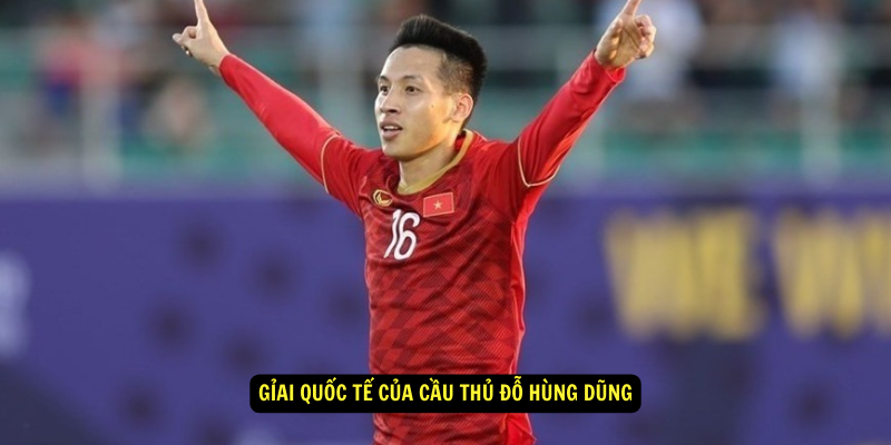 Giai Quoc te cua Cau Thu Do Hung Dung