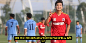 Hành Trình Đầy Gian Nan Của Tiểu Công Phượng Phạm Xuân Tạo