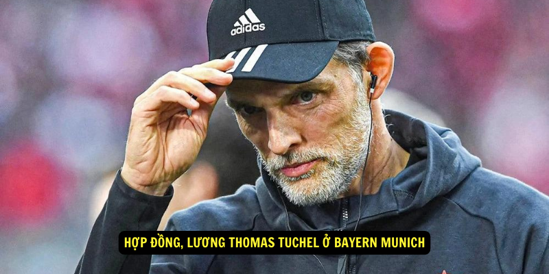 Hợp Đồng, Lương Thomas Tuchel ở Bayern Munich