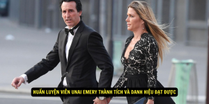 Huan luyen vien Unai Emery Thanh tich va danh hieu dat duoc