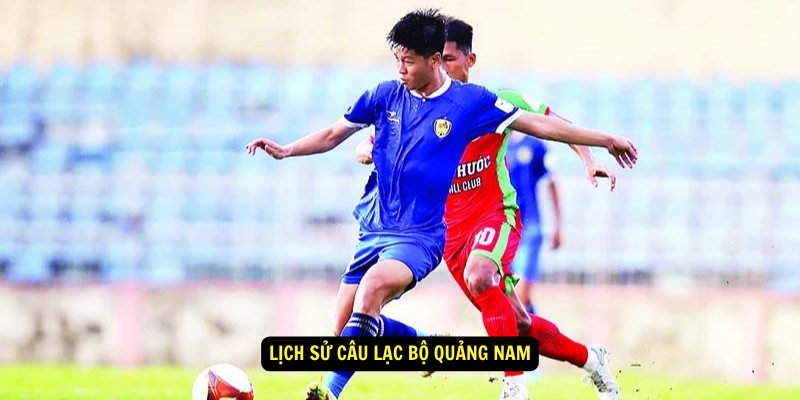 Lich Su Cau Lac Bo Quang Nam