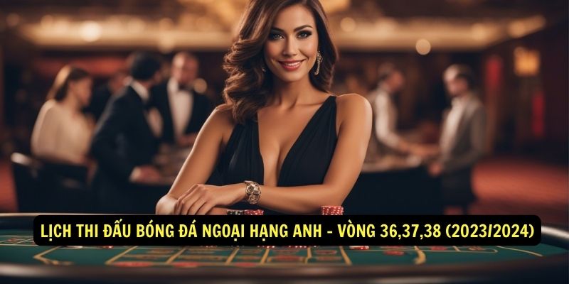 Lịch Thi Đấu Bóng Đá Ngoại Hạng Anh