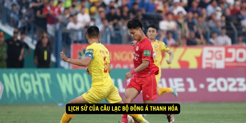 Lich su Cua Cau Lac Bo Dong A Thanh Hoa