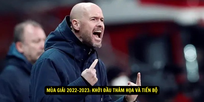 Mùa giải 2022-2023: Khởi đầu thảm họa và tiến bộ