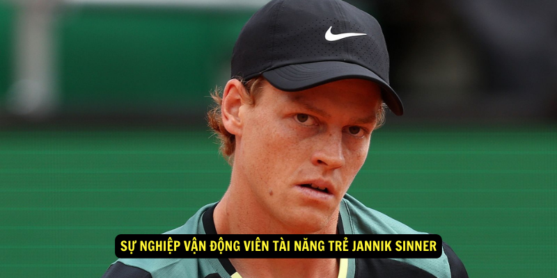 Su nghiep Van Dong Vien Tai Nang Tre Jannik Sinner