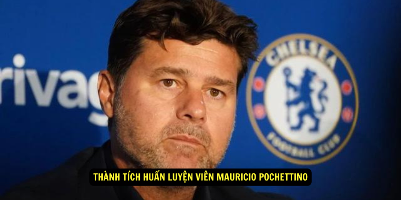 Thành tích Huấn luyện viên Mauricio Pochettino