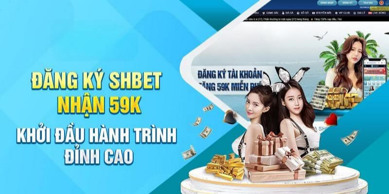 Khuyến mãi Shbet - Thưởng 59k khi mở tài khoản