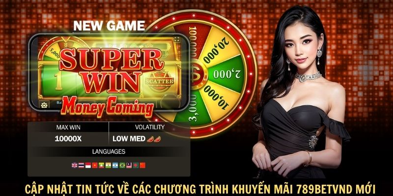 Cap nhat tin tuc ve cac chuong trinh khuyen mai 789betvnd moi 1