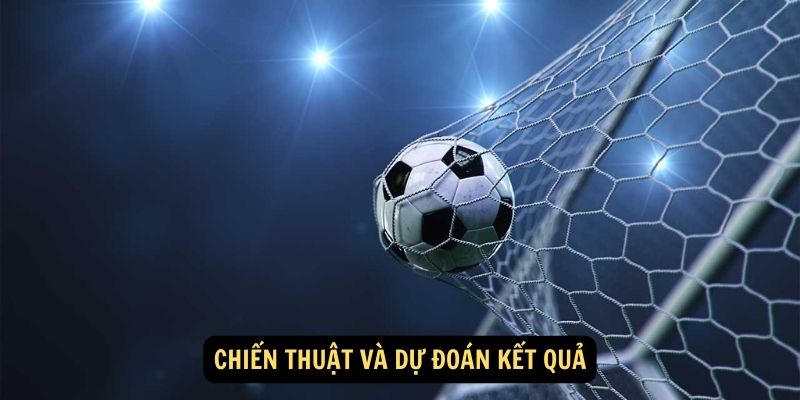 Chiến thuật và dự đoán kết quả