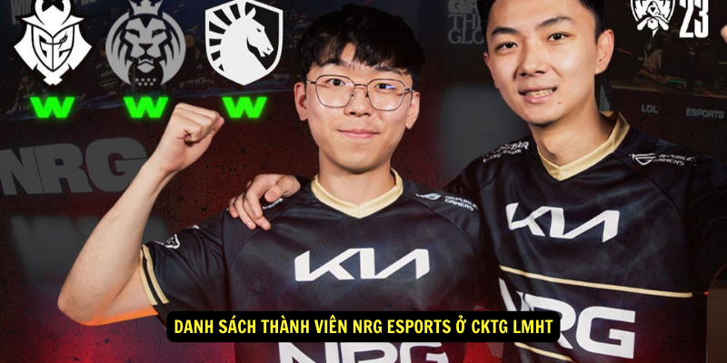 Danh sach thanh vien NRG Esports o CKTG LMHT