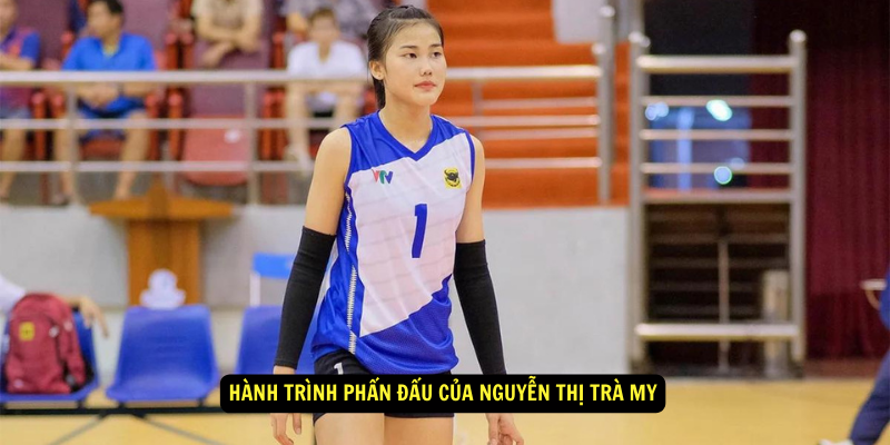 Hanh Trinh Phan Dau cua Nguyen Thi Tra My