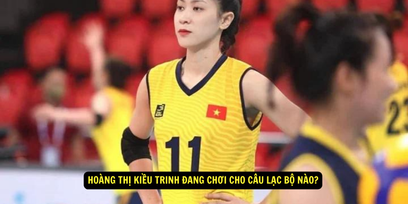 Hoang Thi Kieu Trinh dang choi cho cau lac bo nao