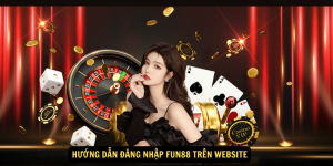 Huong dan dang nhap Fun88 tren website