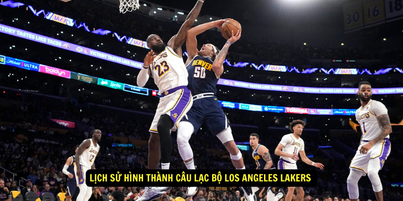 Lich Su Hinh Thanh Cau Lac Bo Los Angeles Lakers