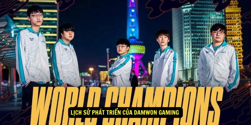 Lich su phat trien cua Damwon Gaming