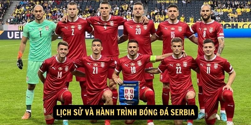 Lịch sử và Hành trình Bóng đá Serbia