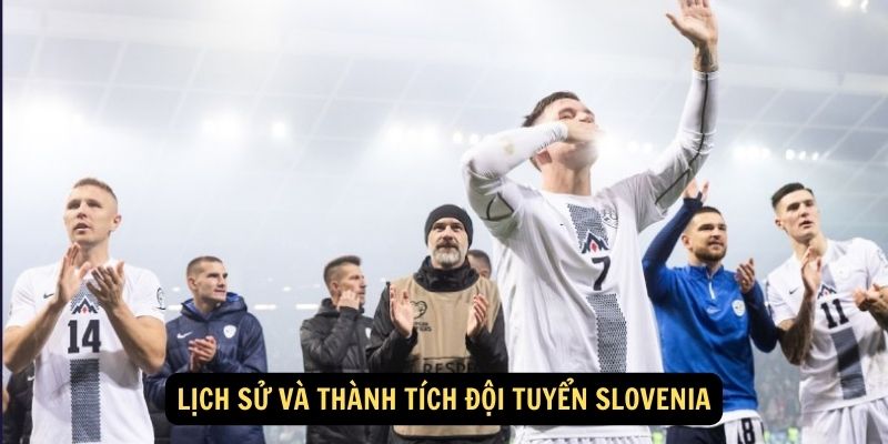 Lịch sử và thành tích Đội tuyển Slovenia