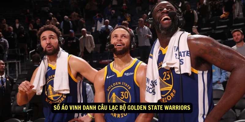 So ao vinh danh Cau Lac Bo Golden State Warriors