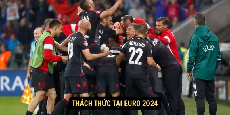 Thách thức tại Euro 2024