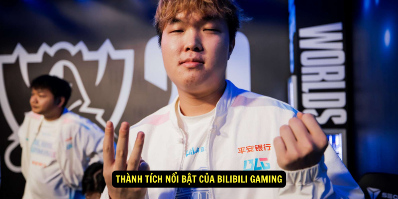 Thanh tich noi bat cua Bilibili Gaming