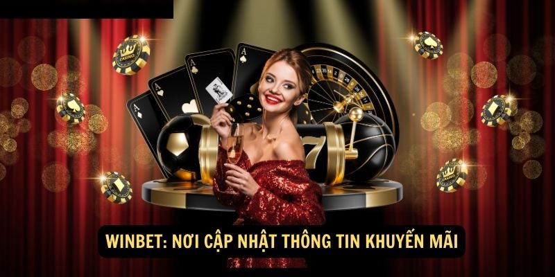 Winbet Noi cap nhat thong tin khuyen mai